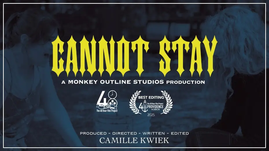 Watch film Cannot Stay — "Cannot Stay" | The 48 Hour Film Project Providence Horror 2025