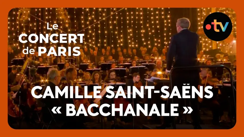 Watch film Le Concert de Paris 2026 — Samson et Dalila : « Bacchanale » (Camille Saint-Saëns) par l’Orchestre National de France