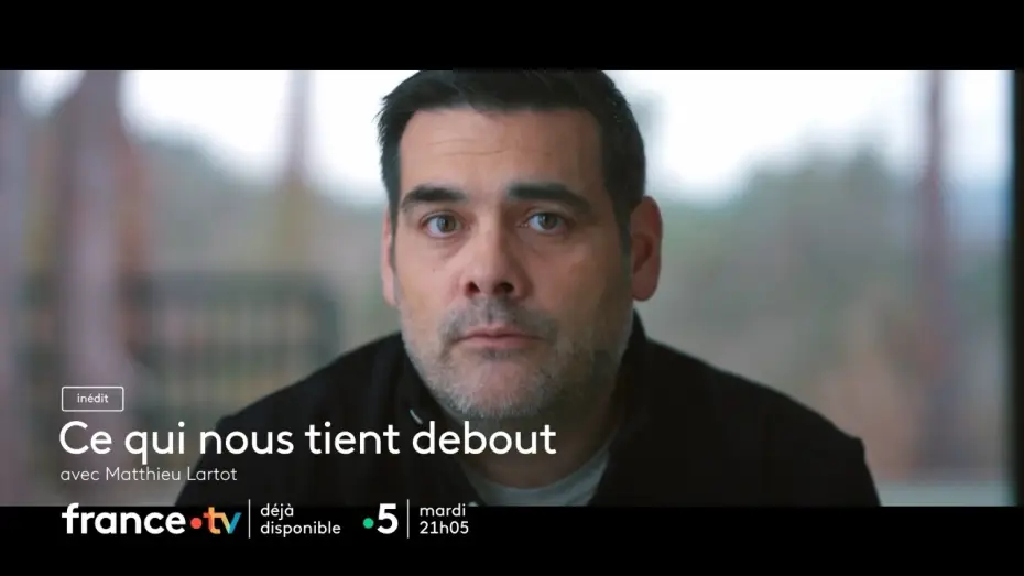 Watch film Ce Qui Nous Tient Debout — Ce qui nous tient debout avec Matthieu Lartot sur France 3 mardi 15 septembre 2026