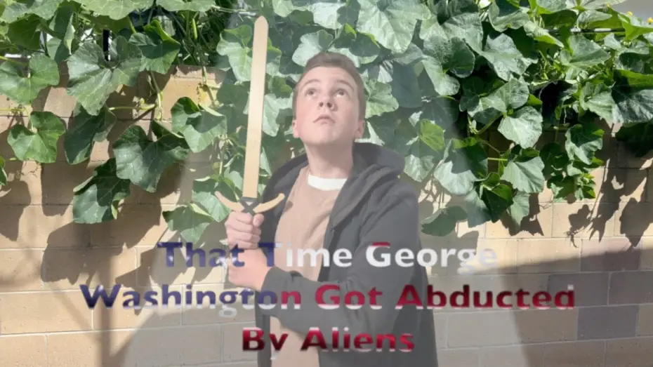 Watch film That Time George Washington Got Abducted By Aliens — That Time George Washington Got Abducted By Aliens
