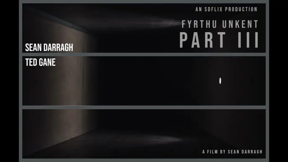 Watch film Fyrthu Unkent Part III | Fyrthu Unkent Part III - Short Experimental Horror Film