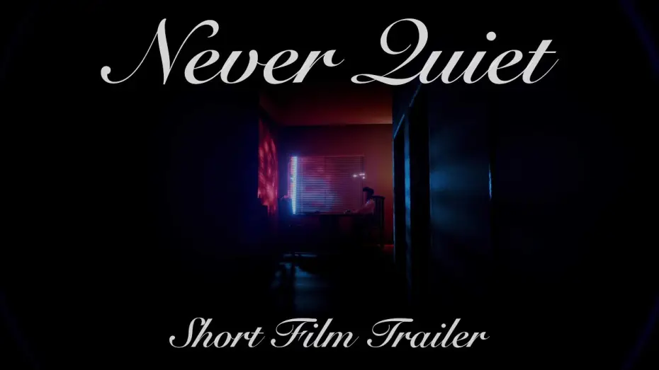 Watch film Never Quiet — Never Quiet - Short Film (Trailer)