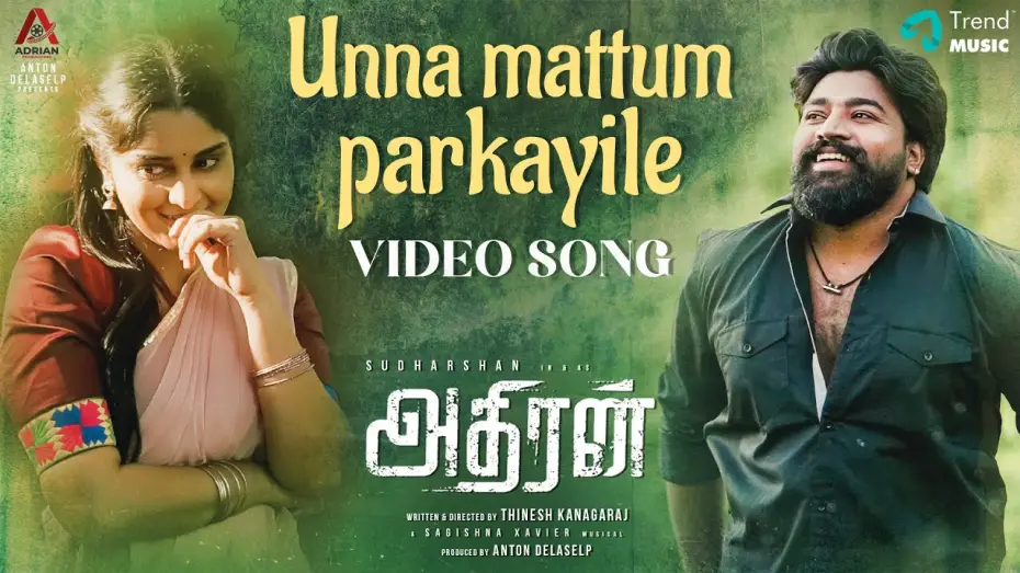 Watch film Adhiran — Unna Mattum Parkayile - Video Song | Adhiran | Sudharshan | Thinesh Kanagaraj | Sagishna Xavier