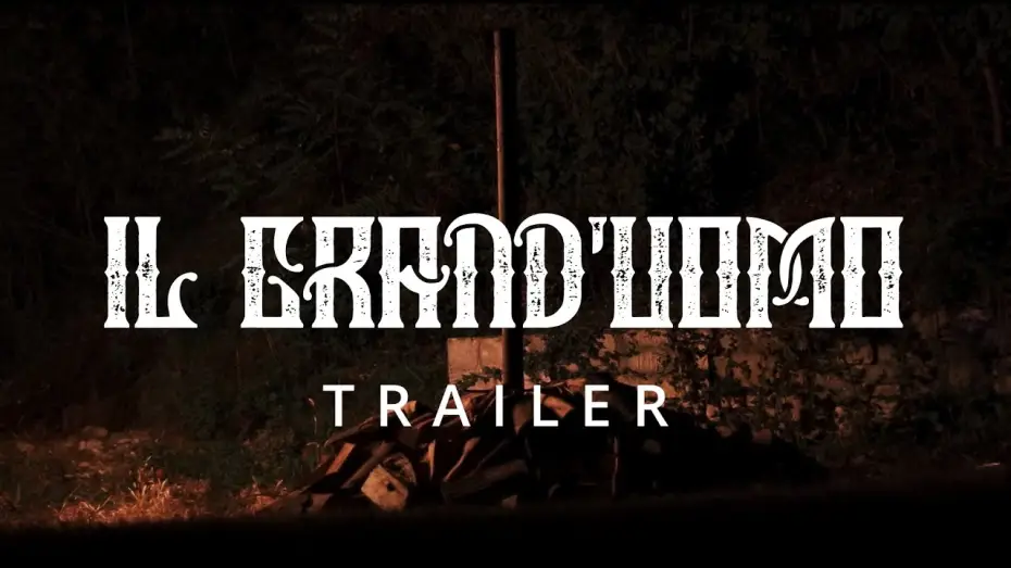 Watch film Il grand'uomo — IL GRAND'UOMO - TRAILER