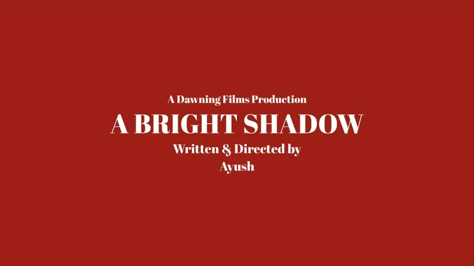 Watch film A Bright Shadow — A Bright Shadow | Directed by Ayush | The Forge