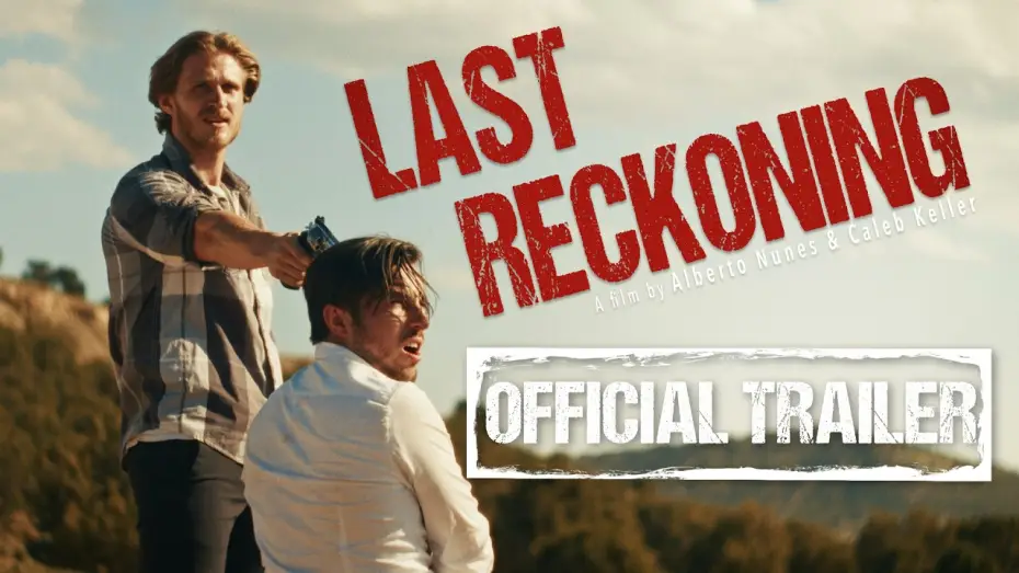 Watch film Last Reckoning — LAST RECKONING Movie Trailer - Indie Crime Thriller