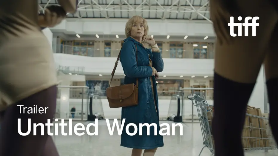 Watch film Untitled Woman — UNTITLED WOMAN Trailer | TIFF 2026