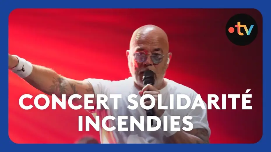 Watch film Solidarité Incendies - Le Grand Concert en direct — Solidarité incendies : le grand concert caritatif avec Pascal Obispo à l'Arena