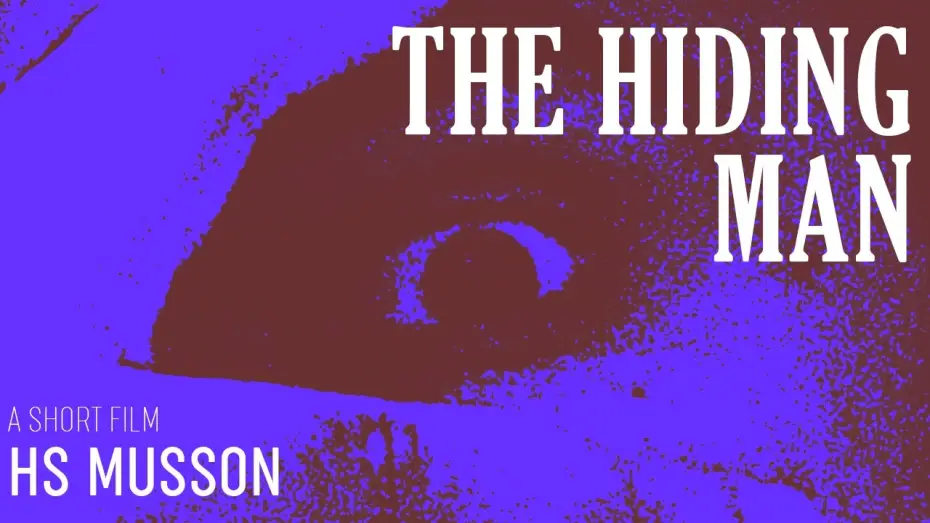 Watch film The Hiding Man — The Hiding Man | 1 minute short film | Horror | HS Musson