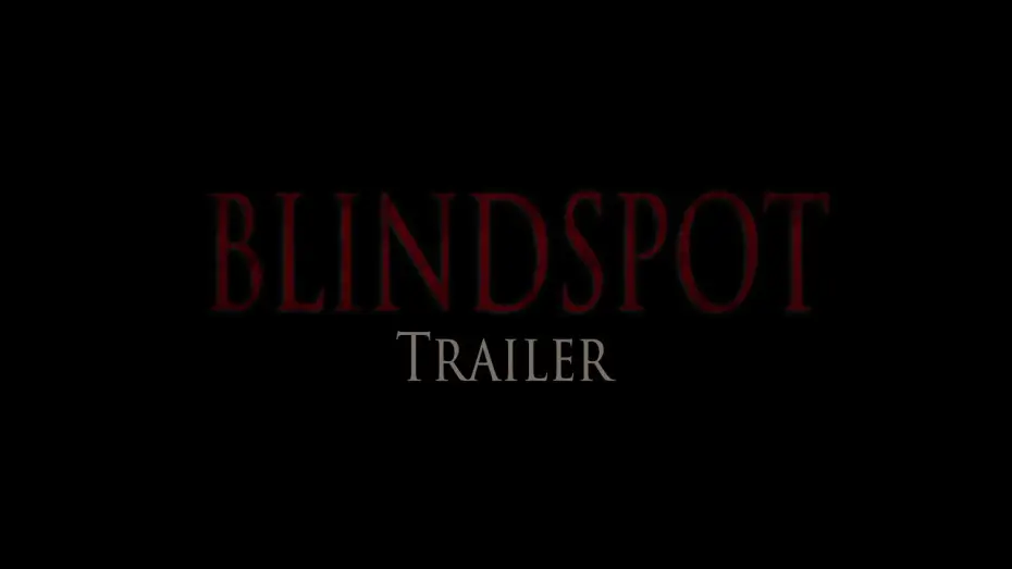 Watch film BLINDSPOT — BLINDSPOT (Official Trailer)