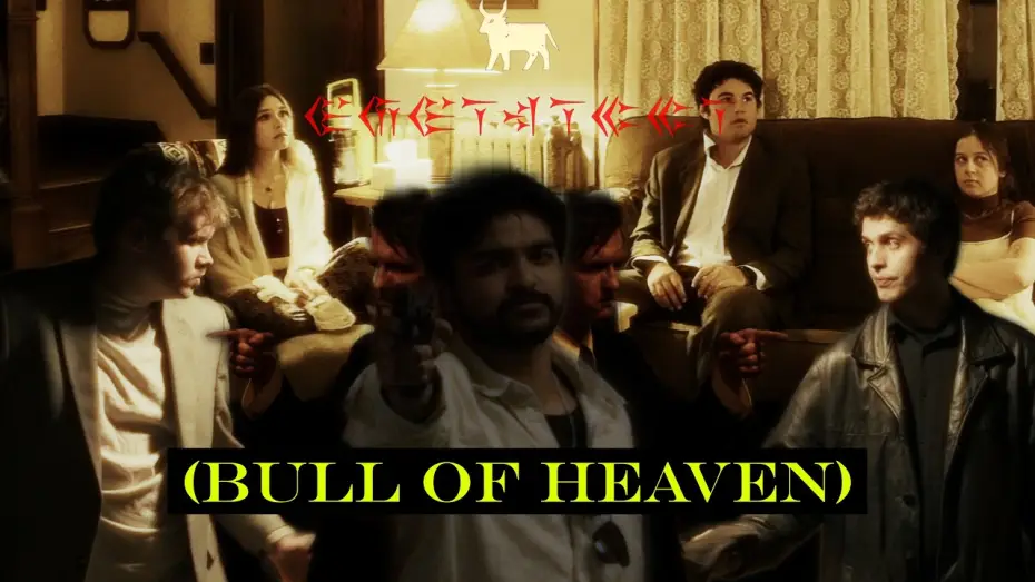 Watch film Bull of Heaven — Bull of Heaven: Final Trailer