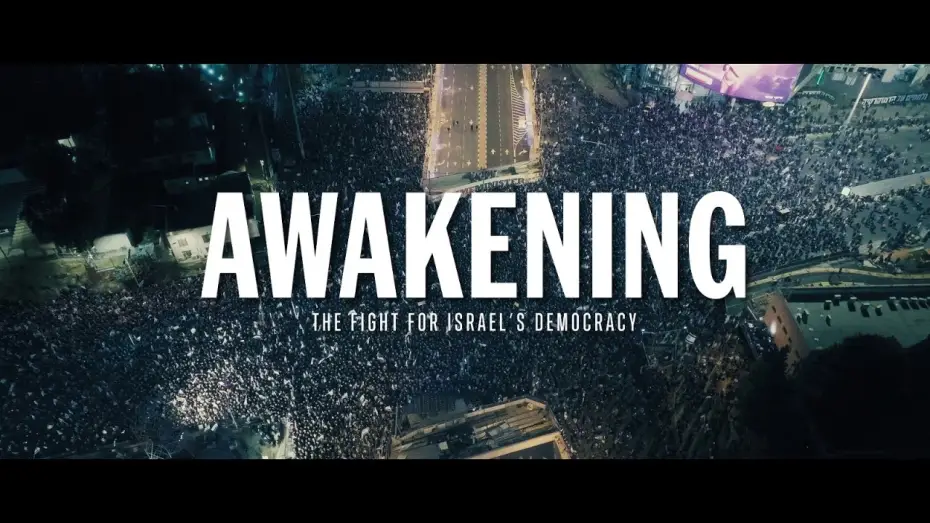 Watch film Awakening: The Fight for Israel's Democracy — Awakening - the Official Trailer