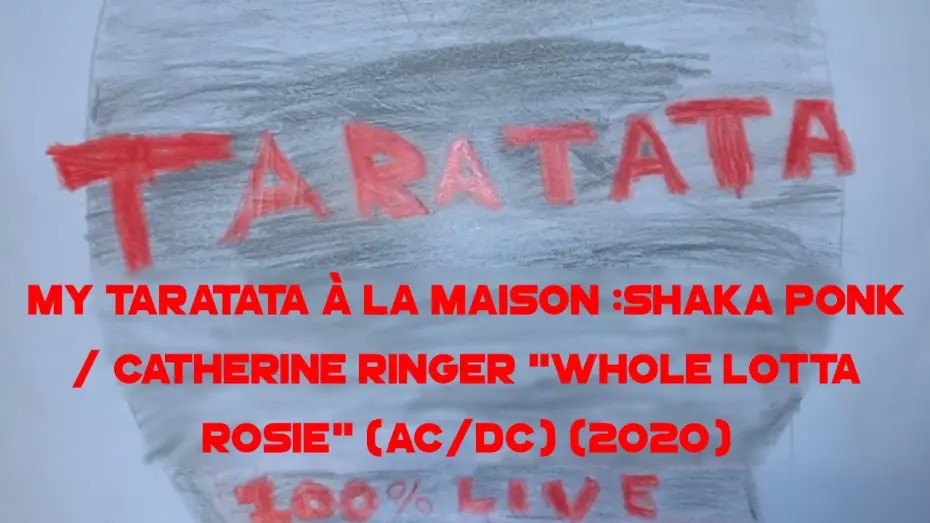 Watch film Taratata - Hommage spécial à Catherine Ringer — My Taratata À La Maison : Shaka Ponk / Catherine Ringer "Whole Lotta Rosie" (AC/DC) (2020)