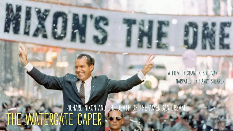 Watch film The Watergate Caper: Richard Nixon and the Death of the American Dream — The Watergate Caper trailer