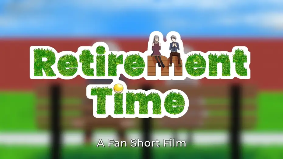 Watch film Retirement Time — Retirement Time - A Fan Short Film
