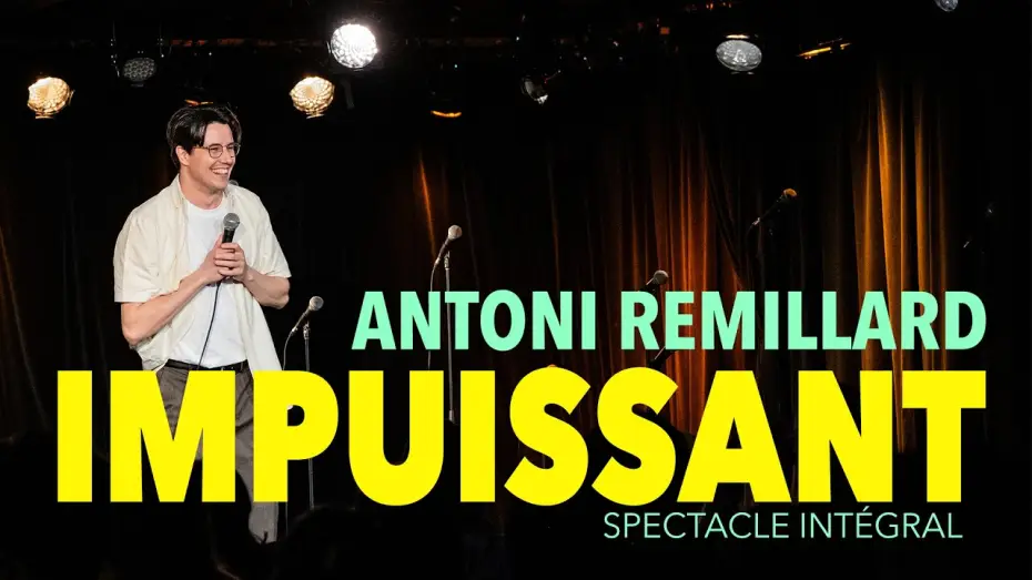 Watch film Impuissant — Antoni Remillard - Spectacle d'humour