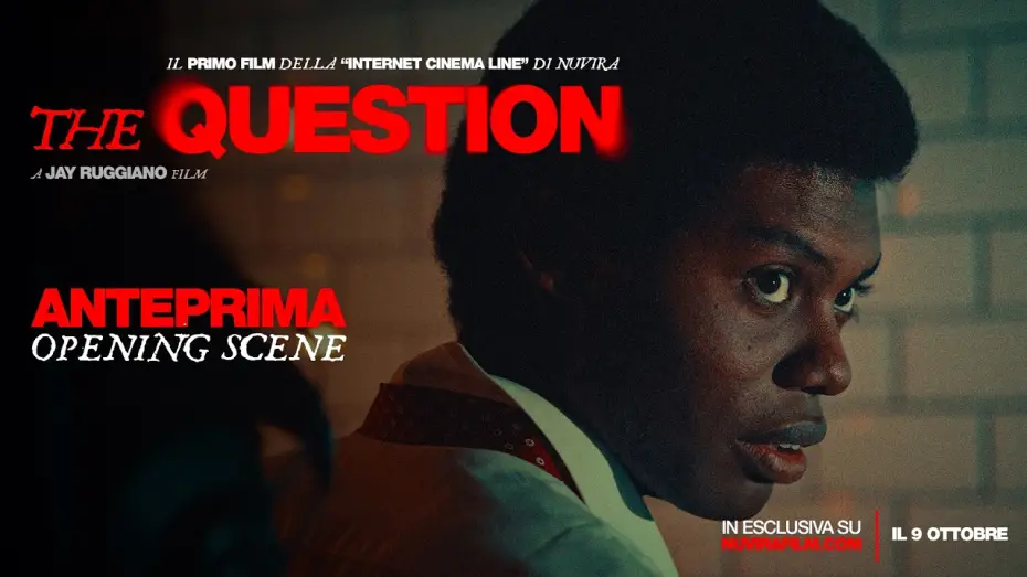 Watch film The Question — THE QUESTION - Anteprima OPENING SCENE | Dal 9 Ottobre in streaming gratuito su nuvirafilm.com
