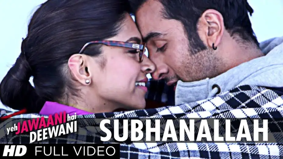 Watch film Yeh Jawaani Hai Deewani — Subhanallah