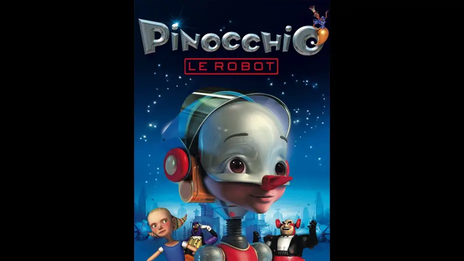 Watch film Pinocchio 3000 — PINOCCHIO LE ROBOT - Bande Annonce VF