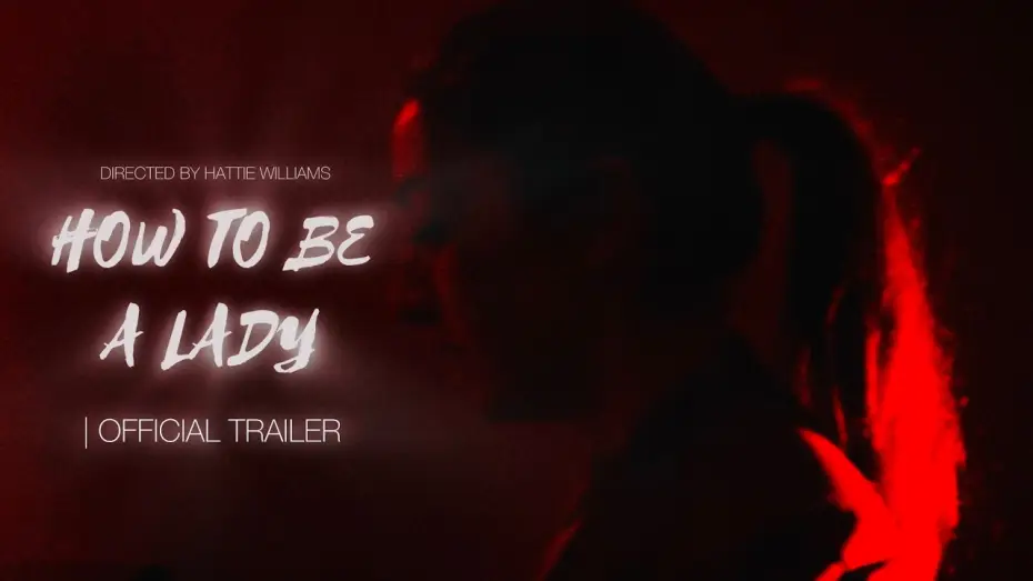 Watch film How To Be A Lady — How To Be A Lady (Official Trailer)