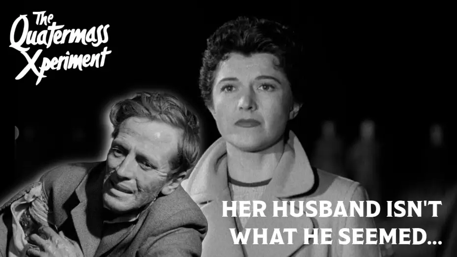 Watch film The Quatermass Xperiment — She Promised Him a New Life... Then Saw His HAND