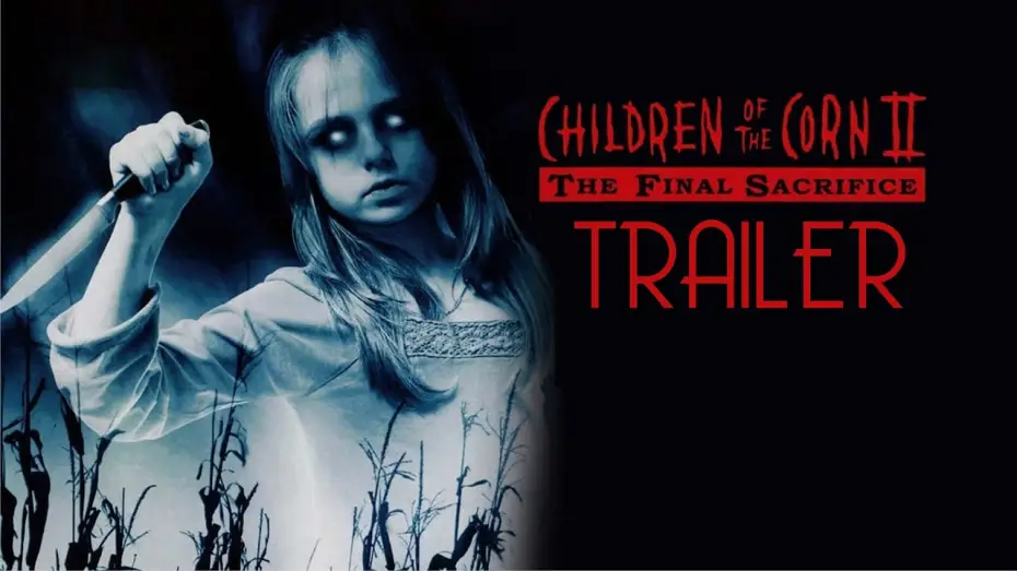 Watch film Children of the Corn II: The Final Sacrifice — Children of the Corn II: The Final Sacrifice Trailer Remastered HD