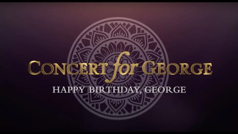 Watch film Concert for George — George Harrison - Concert for George: Isn't It A Pity - Happy Birthday George!
