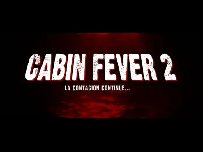 Watch film Cabin Fever 2: Spring Fever — Cabin Fever 2 (Cabin Fever 2: Spring Fever) - Bande Annonce