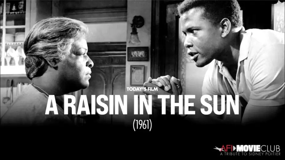 Watch film A Raisin in the Sun — Sidney Poitier: AFI Movie Club: A Tribute to Sidney Poitier - A RAISIN IN THE SUN