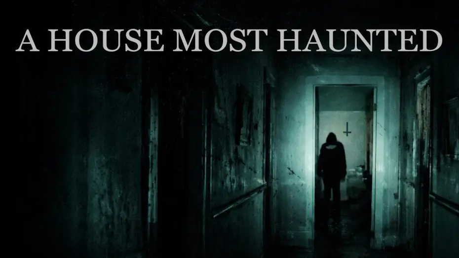 Watch film A House Most Haunted | A House Most Haunted - Trailer