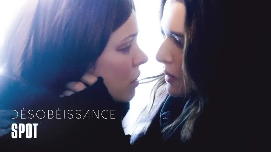 Watch film Disobedience — Désobéissance - Spot VOST