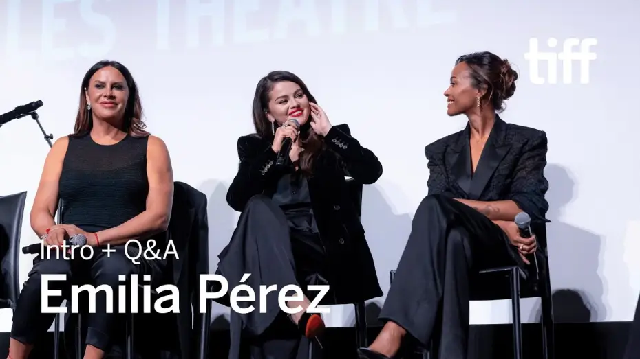 Watch film Emilia P&eacute;rez | Intro + Q&A With Zoe Salda&ntilde;a & Selena Gomez & Karla Sof&iacute;a Gasc&oacute;n | TIFF 2024