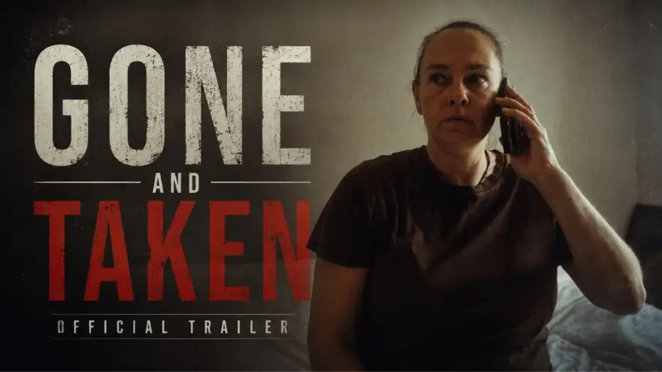Watch film Gone and Taken — GONE AND TAKEN | Official Trailer #1