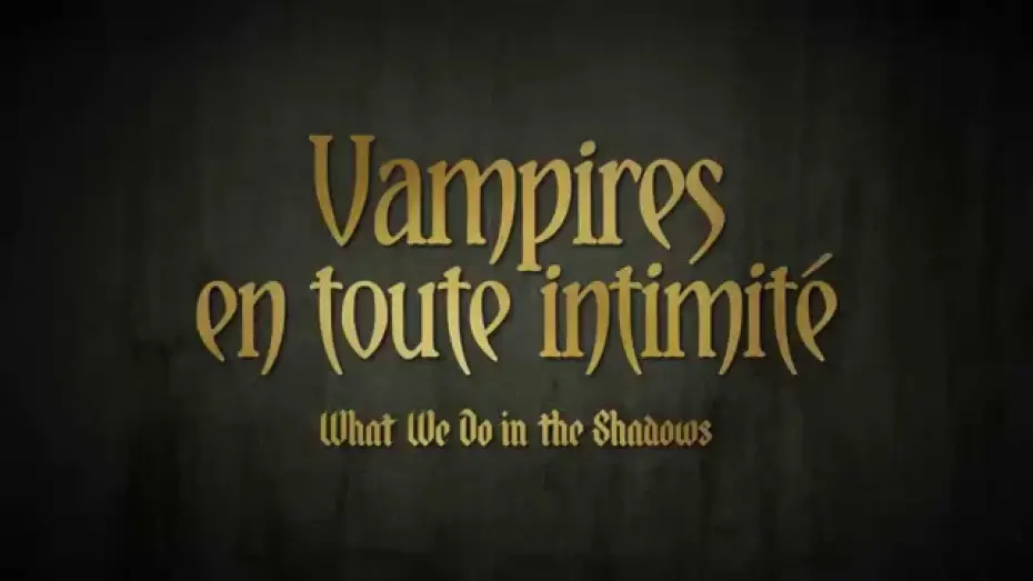 Watch film What We Do in the Shadows — VAMPIRES EN TOUTE INTIMITÉ - Bande Annonce VF