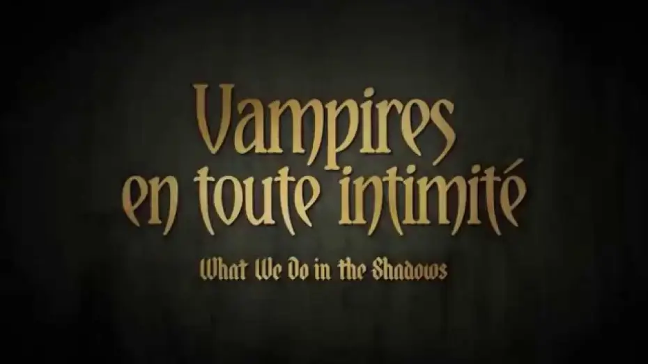 Watch film What We Do in the Shadows — VAMPIRES EN TOUTE INTIMITÉ - Le doublage