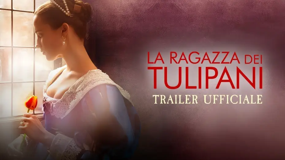 Watch film Tulip Fever — La ragazza dei tulipani - trailer italiano