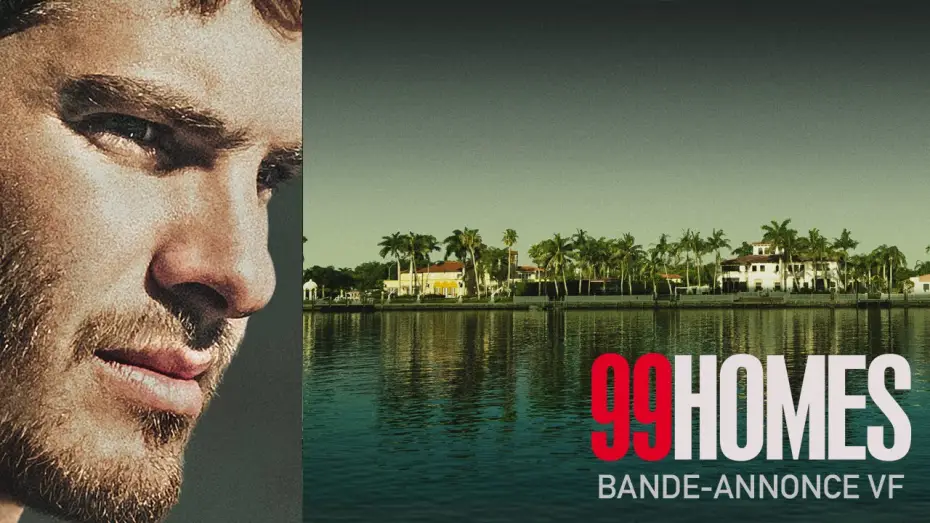 Watch film 99 Homes — 99 HOMES - Bande Annonce VF