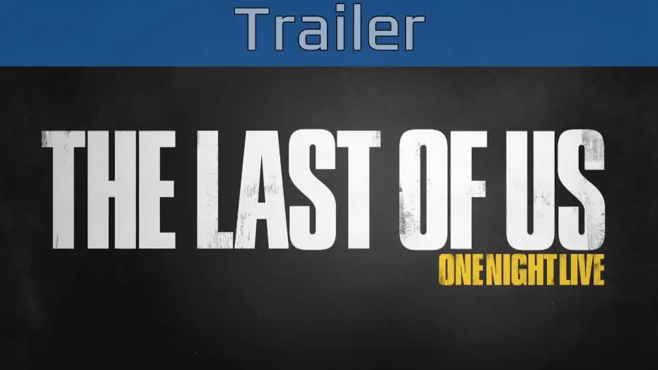 Watch film The Last of Us: One Night Live — The Last of Us - One Night Live Trailer [HD 1080P]