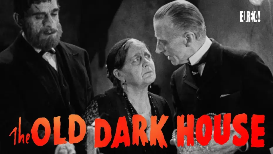 Watch film The Old Dark House — "The misfortune is yours, not ours"