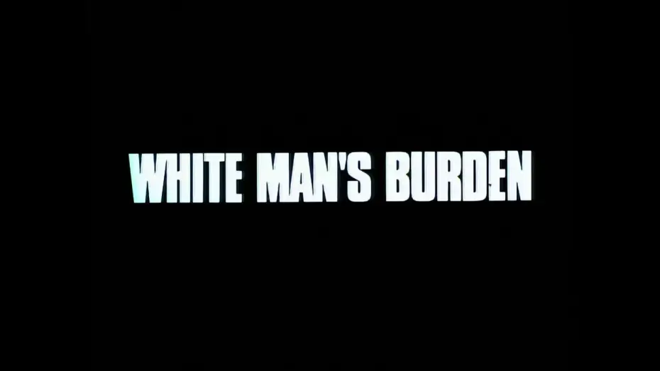 Watch film White Man's Burden — Remastered Trailer