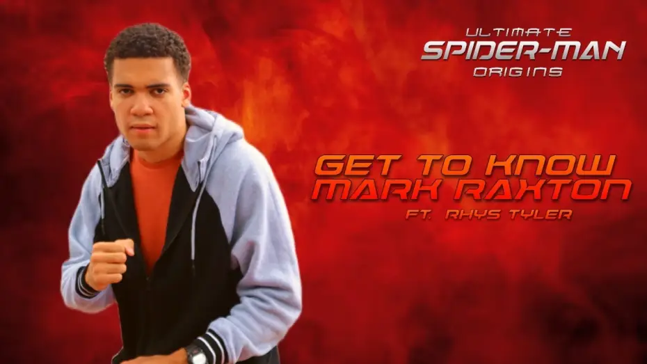 Watch film Ultimate Spider-Man: Origins — 'Get To Know Mark Raxton' - Ultimate Spider-Man: Origins (Rhys Tyler) Interview