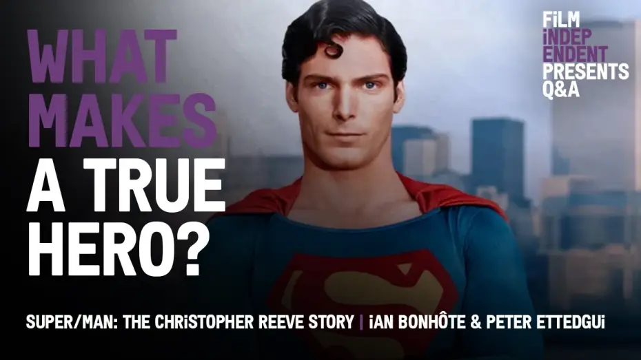 Watch film Super/Man: The Christopher Reeve Story | The Dark Side of Superman&rsquo;s Christopher Reeves | Super/Man Q&A