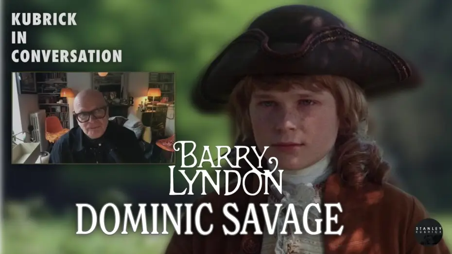 Watch film Barry Lyndon — Kubrick In Conversation - Dominic Savage on Barry Lyndon