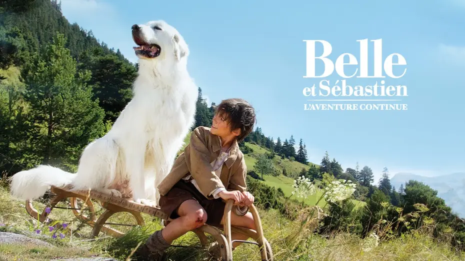 Watch film Belle and Sebastian: The Adventure Continues — Belle et Sébastien : l'aventure continue - Bande-annonce
