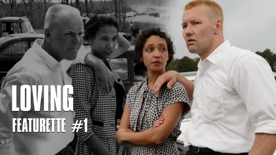 Watch film Loving — Loving  - de Jeff Nichols - Featurette #1