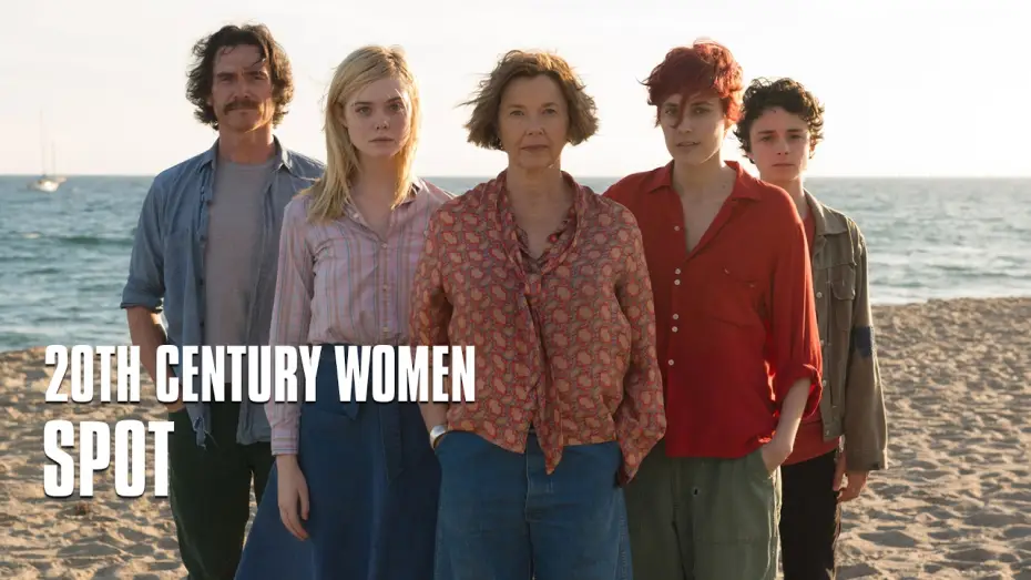 Watch film 20th Century Women — 20th Century Women - Spot
