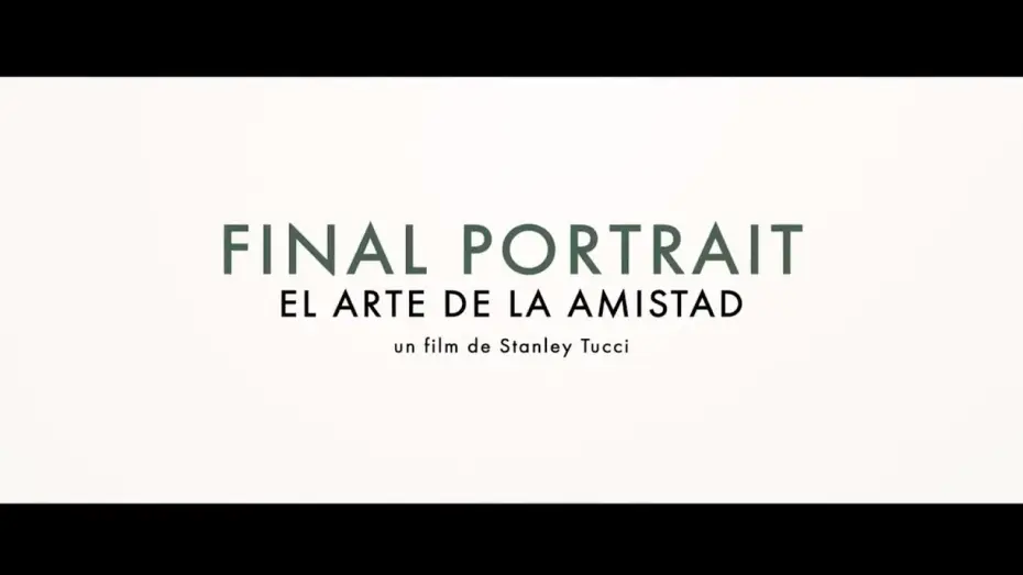 Watch film Final Portrait — FINAL PORTRAIT, EL ARTE DE LA AMISTAD - Tráiler Español