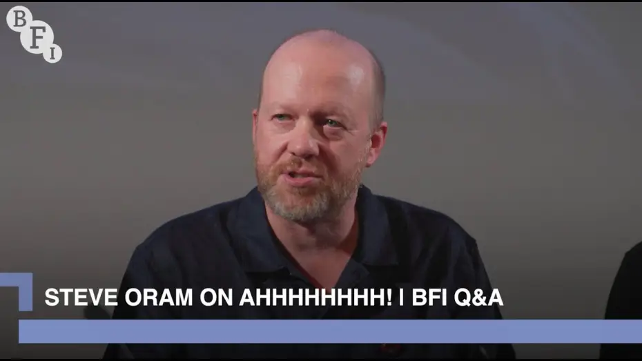 Watch film Aaaaaaaah! — Steve Oram and the cast of Aaaaaaaah! | BFI Q&A