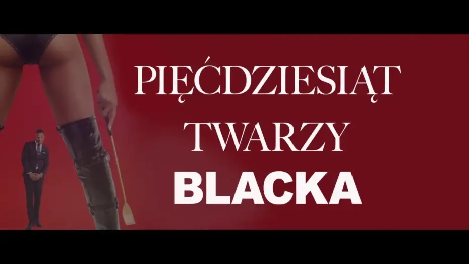 Watch film Fifty Shades of Black — PIĘĆDZIESIĄT TWARZY BLACKA - spot