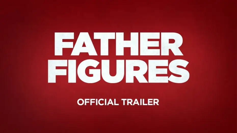 Watch film Father Figures — Official Trailer